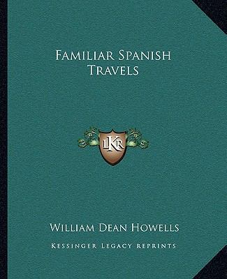 Familiar Spanish Travels 1162662360 Book Cover