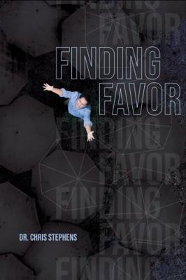 Finding Favor by Dr. Chris Stephens 0989856119 Book Cover