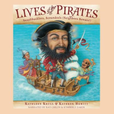 Lives of the Pirates: Swashbucklers, Scoundrels... 1935430432 Book Cover