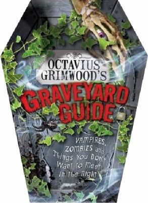 Octavius Grimwood's Graveyard Guide: Vampires, ... 1847326323 Book Cover