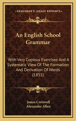 An English School Grammar: With Very Copious Ex... 116470737X Book Cover