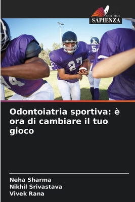 Odontoiatria sportiva: è ora di cambiare il tuo... [Italian] 6136436965 Book Cover
