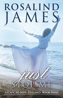Just Stop Me: Escape to New Zealand, Book 9 1523306505 Book Cover