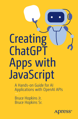 Creating ChatGPT Apps with JavaScript: A Hands-... B0DMD7ZHX7 Book Cover