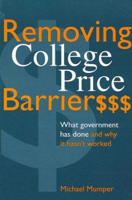 Removing College Price Barriers: What Governmen... 079142703X Book Cover