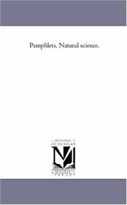 Pamphlets. Natural Science. 1425558488 Book Cover