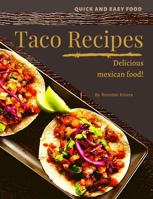 Taco Recipes: Delicious mexican food B08B35X4SW Book Cover