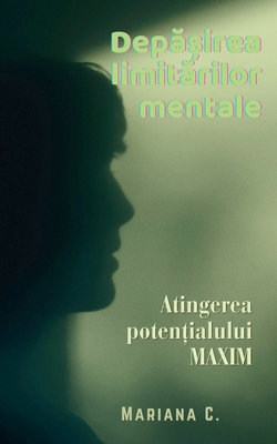 Depașirea limitarilor mentale [Romanian] B0D2WTB691 Book Cover