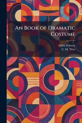 An Book of Dramatic Costume 1025313704 Book Cover