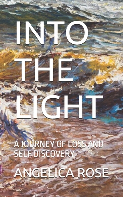 Into the Light: A Journey of Loss and Self Disc... B0DD6WJZQB Book Cover