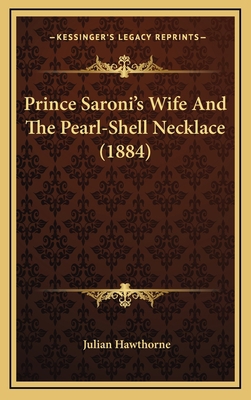 Prince Saroni's Wife And The Pearl-Shell Neckla... 1166218325 Book Cover