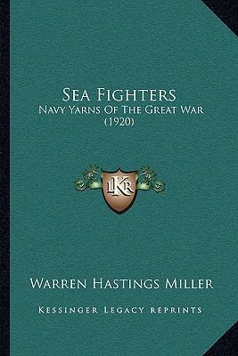 Sea Fighters: Navy Yarns Of The Great War (1920) 1165780038 Book Cover