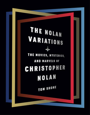 The Nolan Variations: The Movies, Mysteries, an... 0525655328 Book Cover