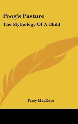 Poog's Pasture: The Mythology of a Child 110484429X Book Cover