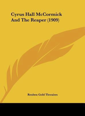 Cyrus Hall McCormick and the Reaper (1909) 1161883150 Book Cover