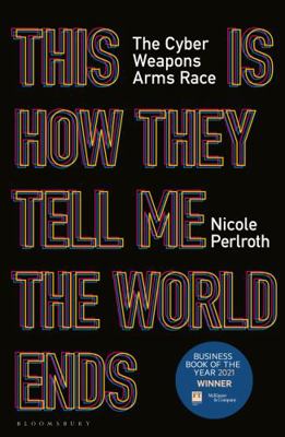 This Is How They Tell Me the World Ends: The Cy... 1526629852 Book Cover