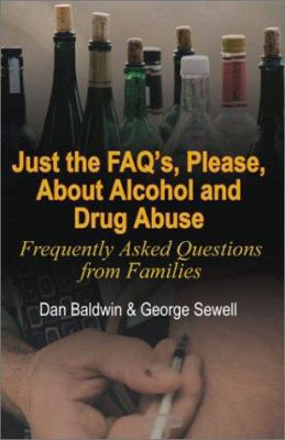 Just the Faq'S, Please, About Alcohol and Drug ... 1591292735 Book Cover