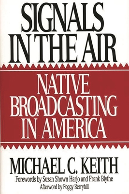 Signals in the Air: Native Broadcasting in America 0275948765 Book Cover