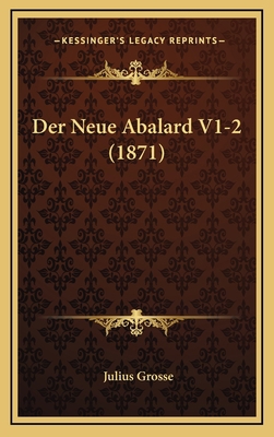 Der Neue Abalard V1-2 (1871) [German] 1167899652 Book Cover