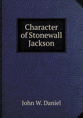 Character of Stonewall Jackson 5518858256 Book Cover