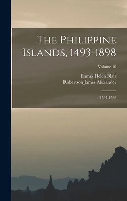 The Philippine Islands, 1493-1898: 1597-1599; V... 1017285454 Book Cover