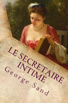 Le secretaire intime [French] 1547269960 Book Cover