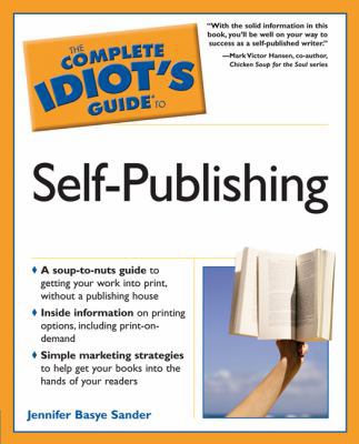 The Complete Idiot's Guide to Self-Publishing 1592573584 Book Cover