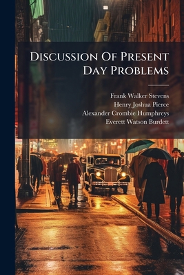 Discussion Of Present Day Problems: Addresses 1246135701 Book Cover