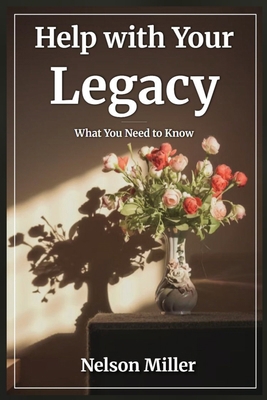 Help with Your Legacy: What You Need to Know B0FHJZ25BZ Book Cover