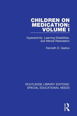 Children on Medication Volume I: Hyperactivity,... 1138593745 Book Cover