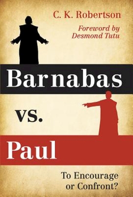 Barnabas vs. Paul: To Encourage or Confront? 1630882771 Book Cover