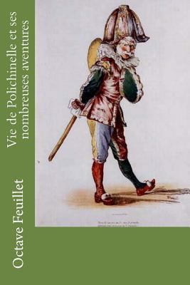 Vie de Polichinelle et ses nombreuses aventures [French] 153059345X Book Cover