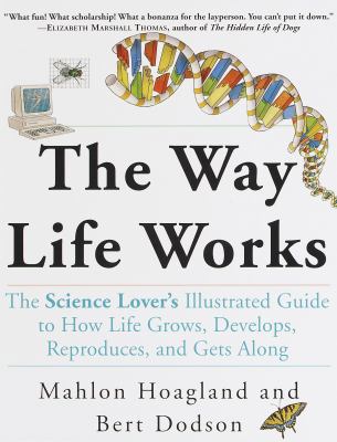 The Way Life Works: The Science Lover's Illustr... 0812928881 Book Cover