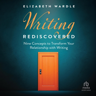 Writing Rediscovered: Nine Concepts to Transfor... B0FYH84GGG Book Cover