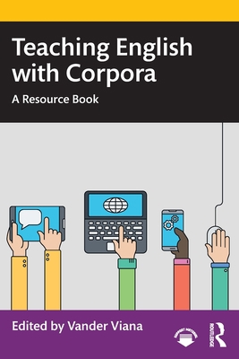 Teaching English with Corpora: A Resource Book 1032252979 Book Cover