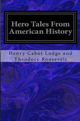 Hero Tales From American History 1523361514 Book Cover