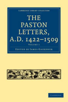 The Paston Letters, A.D. 1422-1509 0511716478 Book Cover