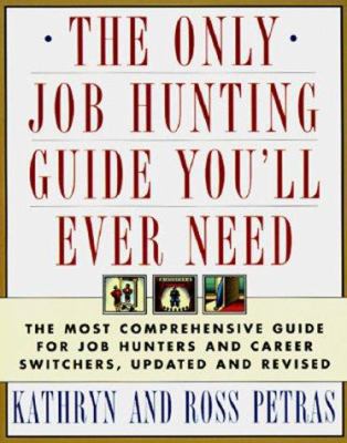 The Only Job Hunting Guide You'll Ever Need: Co... 0684802368 Book Cover