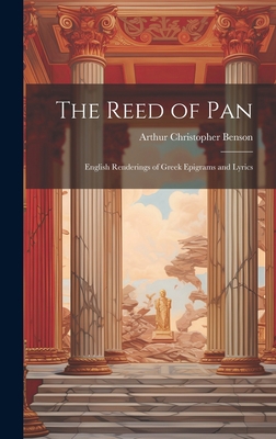 The Reed of Pan; English Renderings of Greek Ep... 1020810696 Book Cover