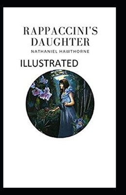 Rappaccini's Daughter Illustrated B08JF5JXNK Book Cover