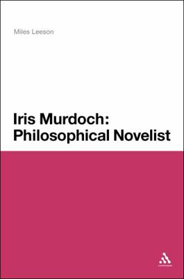 Iris Murdoch: Philosophical Novelist 0826443702 Book Cover