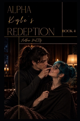 Alpha Kyle's Redeption: Book 4 B0HN4SSBW9 Book Cover