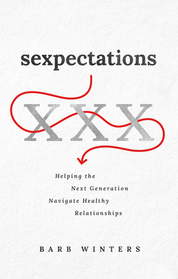 Sexpectations: Helping the Next Generation Navi... 1684262127 Book Cover