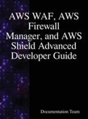 AWS WAF, AWS Firewall Manager, and AWS Shield A... 9888407864 Book Cover