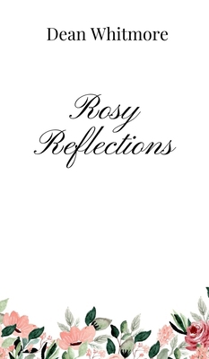 Rosy Reflections 1805666568 Book Cover