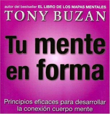 Tu Mente en Forma: Principios Eficaces Para Des... [Spanish] 847953561X Book Cover