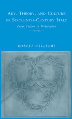 Art, Theory, and Culture in Sixteenth-Century I... 0521495997 Book Cover