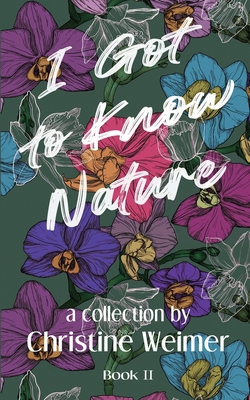I Got to Know Nature 1735487465 Book Cover