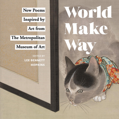 World Make Way: New Poems Inspired by Art from ... 1419728458 Book Cover