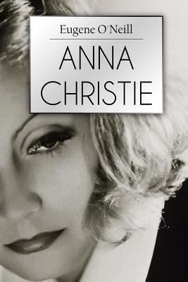 Anna Christie: A Play In Four Acts 1523442344 Book Cover